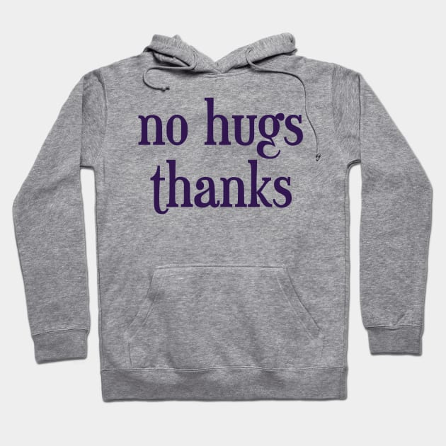 no hugs thanks Hoodie by inSomeBetween